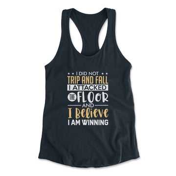 I Did Not Trip And Fall, I Attacked The Floor Womens Racerback Tank in Midnight Navy color